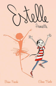 Estelle Pirouette - Freschi Brian ; Triolo Elena ; Goacolou Anaïs