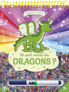 Où sont cachés les dragons ? Avec 1 feutre effaçable - Desfour Aurélie ; Moran Paul ; Forizs Gergely ; Sa