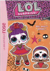 L.O.L. Surprise ! Tome 18 : Moi, peur ? Jamais ! - Kalengula Catherine