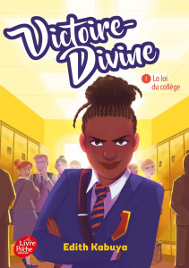 Victoire-Divine Tome 1 : La loi du collège - Kabuya Edith