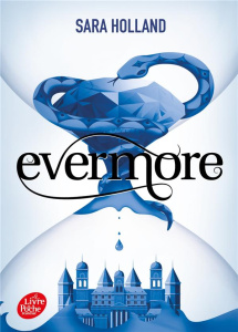 Everless Tome 2 : Evermore - Holland Sarah ; Moreau Eric