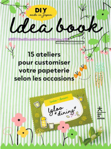 Idea Book. 15 ateliers pour customiser votre papeterie selon les occasions - Dining Igloo ; Shimizu Nao ; Peyceré Faustine