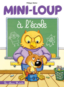 Mini-Loup : Mini-Loup à l'école - Matter Philippe