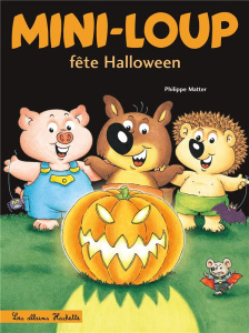 Mini-Loup Tome 13 : Mini-Loup fête Halloween. Avec une figurine - Matter Philippe