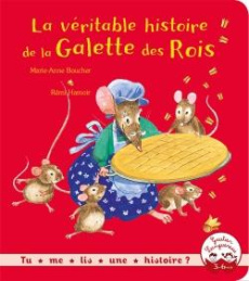 La véritable histoire de la Galette des Rois - Boucher Marie-Anne ; Hamoir Rémi