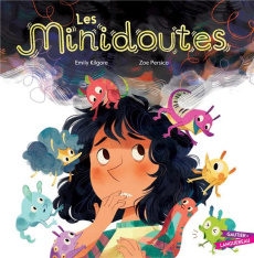 Les Minidoutes - Kilgore Emily ; Zoe Persico