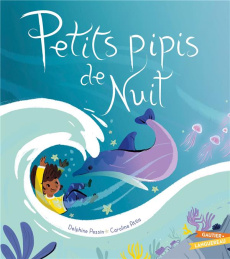 Petits pipis de nuit - Pessin Delphine ; Attia Caroline
