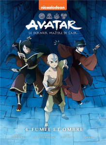 Avatar, le dernier maître de l'air Tome 4 : Fumée et ombre - Konietzko B. ; Dante M D. ; Yang G. L. ; Gurihiru
