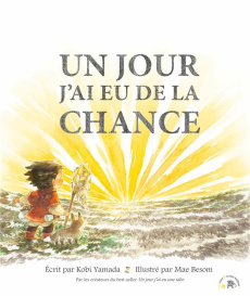 Un jour j'ai eu de la chance - Yamada Kobi ; Besom Mae ; Estèves Anne-Laure