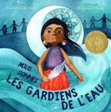 Nous sommes les gardiens de l'eau - Lindstrom Carole ; Goade Michaela ; Estèves Anne-L