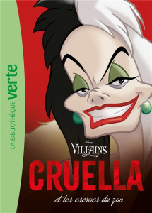 Villains Tome 1 : Cruella et les escrocs du zoo - WALT DISNEY COMPANY