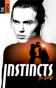 Instincts - Tome 2. 3 - 1 = 0 - Dupea Eva