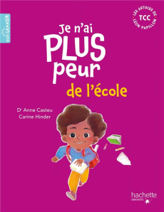 Je n'ai plus peur de l'école - Casteu Anne ; Hinder Carine
