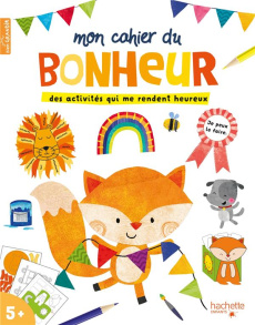 Mon cahier du bonheur. Des activités qui me rendent heureux - Sagar Lindsey ; Tombleson Eve ; Caussé Emmanuelle