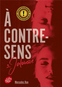 A contre-sens Tome 3 : Jalousie - Ron Mercedes ; Nédélec-Courtès Nathalie