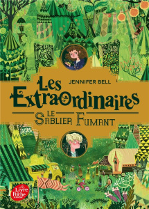 Les extraordinaires Tome 2 : Le sablier fumant - Bell Jennifer ; Mountford Karl James ; Moran Cécil