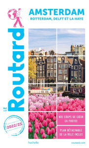 Amsterdam. Rotterdam, Delft et La Haye, Edition 2022-2023, avec 1 Plan détachable - COLLECTIF AUTEURS