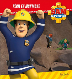 Sam le pompier : Péril en montagne - Lacasse Joséphine