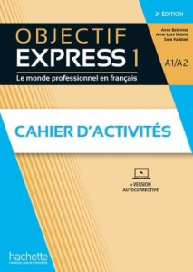 Objectif Express 1 A1/A2. Cahier d'activités, 3e édition - Dubois Anne-Lyse ; Kaddani Sara ; Bolomier Anne