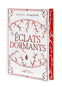 Les Contes fracturés Tome 1 : Eclats dormants - Harrow Alix E. ; Eliroff Thibaud