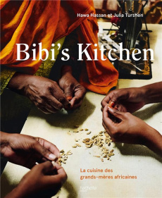 Bibi's kitchen. La cuisine des grands-mères africaines - Hassan Hawa ; Turshen Julia ; Farah Khadija M. ; M