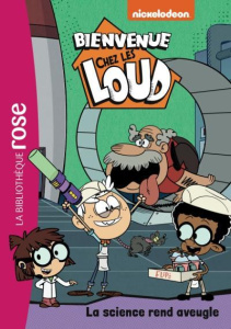 Bienvenue chez les Loud Tome 36 : La science rend aveugle - Gay Olivier