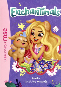 Enchantimals Tome 20 : Gerika, justicière masquée - Kalengula Catherine