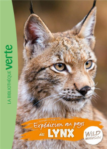 Wild Immersion Tome 10 : Expédition au pays des lynx - Ruter Pascal
