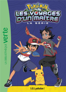 Pokémon : Les voyages Tome 16 : S.O.S. pollution ! - Godeau Natacha