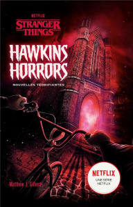 Hawkins Horrors. Nouvelles terrifiantes - NETFLIX/GILBERT