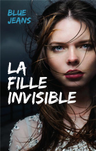 La fille invisible - Jeans Blue ; Demoulin Axelle ; Ancion Nicolas