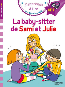 J'apprends à lire avec Sami et Julie : La baby-sitter de Sami et Julie. Niveau CE1 - Lesbre Laurence ; Bonté Thérèse