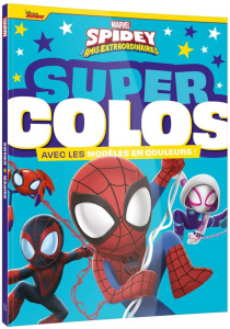 Super colos Spidey et ses amis extraordinaires. Avec les modèles en couleurs !