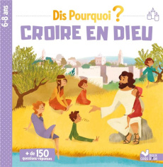 Croire en Dieu - Aladjidi Virginie ; Pélissier Caroline