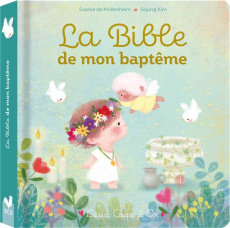 La Bible de mon baptême - Mullenheim Sophie de ; Kim Sejung
