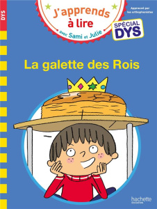 J'apprends à lire avec Sami et Julie : La galette des rois [ADAPTE AUX DYS - Massonaud Emmanuelle ; Viron Valérie ; Bonté Thérè