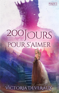 200 jours pour s'aimer Tome 2 - Deveraux Victoria