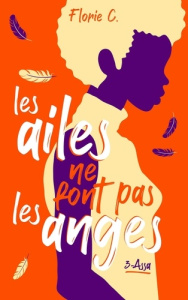 Les ailes ne font pas les anges Tome 3 : Assa - C. Florie