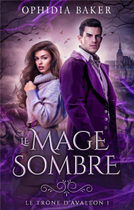 Le trône d'Avallon Tome 1 : Le mage sombre - Baker Ophidia
