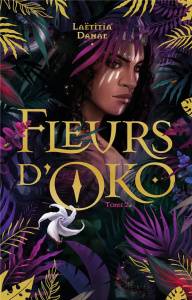 Fleurs d'Oko Tome 2 - Danae Laëtitia