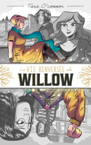 La vie renversée de Willow - O'Connor Tara ; Delarbre Alice