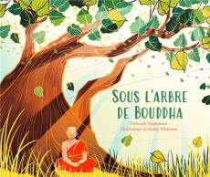 Sous l'arbre de Bouddha - Hopkinson Deborah ; Whitman Kailey ; Estèves Anne-