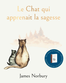 Le Chat qui apprenait la sagesse - Norbury James ; Estèves Anne-Laure