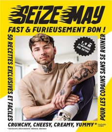 Fast & furieusement bon ! 50 recettes exclusives & faciles - SEIZEMAY