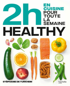 2h en cuisine pour toute la semaine Healthy - Turckheim Stéphanie de ; Princet Aline ; Tanneur V