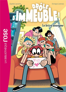 Drôle d'immeuble ! Tome 4 : La lettre anonyme - Laroche Sophie ; Lorenzo Enrique