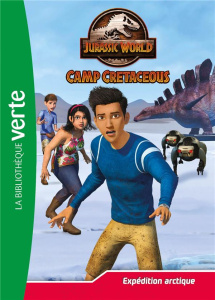 Jurassic World Camp Cretaceous Tome 17 : Expédition arctique - Gay Olivier