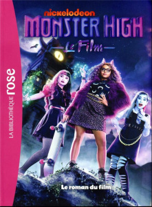 Monster High : Le roman du film - Barféty Elizabeth