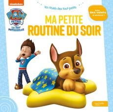 Ma petite routine du soir. Paw Patrol La Pat' Patrouille