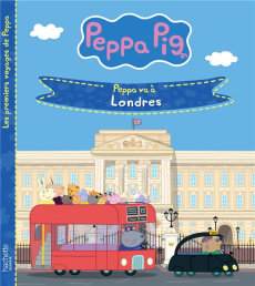 Peppa Pig - Les premiers voyages de Peppa : Peppa va à Londres - Astley Neville ; Baker Mark ; Kalengula Catherine